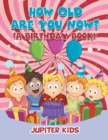 How Old Are You Now? (a Birthday Book) - Book