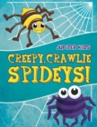 Creepy, Crawlie Spideys! - Book