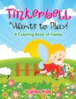 Tinkerbell Wants to Play! - Book