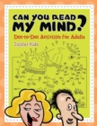 Can You Read My Mind? (Dot-To-Dot Activities for Adults) - Book