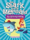 The Shark and the Mermaid (an Activity Book) - Book