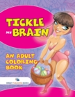 Tickle My Brain (an Adult Coloring Book) - Book