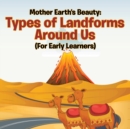 Mother Earth's Beauty : Types of Landforms Around Us (for Early Learners) - Book