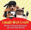 Laugh Out Loud! Book of Funny Pictures All Over the World - Book