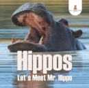 Hippos - Let's Meet Mr. Hippo - Book