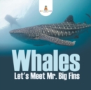 Whales - Let's Meet Mr. Big Fins - Book