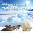 Let's Explore the North Pole - Book