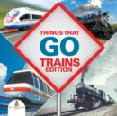 Things That Go - Trains Edition - Book