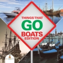 Things That Go - Boats Edition - Book