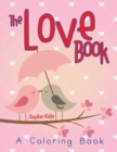 The Love Book (a Coloring Book) - Book