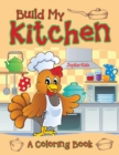 Build My Kitchen (a Coloring Book) - Book
