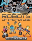 Robots of the Future (a Coloring Book) - Book
