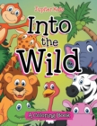 Into the Wild (a Coloring Book) - Book