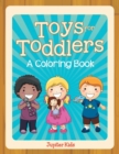 Toys for Toddlers (a Coloring Book) - Book
