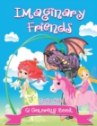 Imaginary Friends (a Coloring Book) - Book