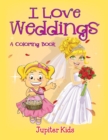 I Love Weddings (a Coloring Book) - Book