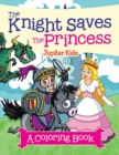 The Knight Saves the Princess (a Coloring Book) - Book