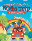 Things to Pack for a Road Trip (a Coloring Book) - Book