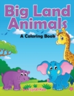 Big Land Animals (a Coloring Book) - Book