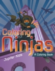 Coloring Ninjas (a Coloring Book) - Book