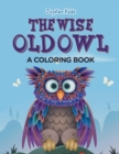 The Wise Old Owl (a Coloring Book) - Book