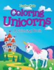 Coloring Unicorns (a Coloring Book) - Book