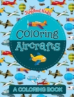Coloring Aircrafts (a Coloring Book) - Book
