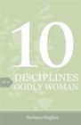 10 Disciplines of a Godly Woman (Pack of 25) - Book