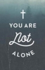 You Are Not Alone (ATS) (Pack of 25) - Book