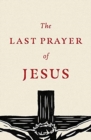 The Last Prayer of Jesus (25-pack) - Book