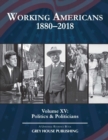 Working Americans, 1880-2018 : Volume 15: Politics & Politicians - Book