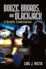 Booze, Broads, and Blackjack : A Deadly Combination - Book
