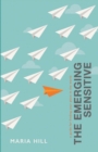 The Emerging Sensitive : A Guide for Finding Your Place in the World - Book