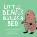 Little Beaver Builds a Bed - Book