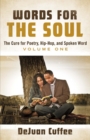 Words for the Soul : The Cure for Poetry, Hip-Hop, And Spoken Word (Volume One) - Book