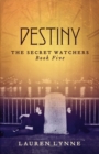 Destiny : The Secret Watchers Book Five - Book