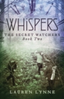 Whispers : The Secret Watchers Book Two - Book
