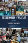 The Humanity of Warfare : Social Science Capabilities and the Evolution of Armed Conflict - Book
