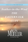 Feather-in-Wind : The Eastern Elk Clan: The Eastern Elk - Book