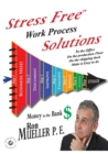 Stress FreeTM Work Process Solutions - Book