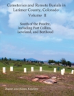 Cemeteries and Remote Burials in Larimer County, Colorado, Volume II : South of the Poudre, Including Fort Collins, Loveland, and Berthoud - Book