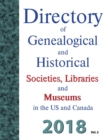 Directory of Genealogical and Historical Societies, Libraries and Museums in the Us and Canada, 2018 : Volume 2 - Book