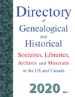 Directory of Genealogical and Historical Societies, Libraries and Museums in the US and Canada, 2020, Vol 1 - Book