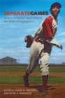 Separate Games : African American Sport behind the Walls of Segregation - Book