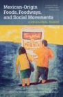 Mexican-Origin Foods, Foodways, and Social Movements : Decolonial Perspectives - Book