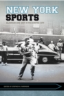 New York Sports : Glamour and Grit in the Empire City - Book