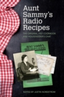 Aunt Sammy's Radio Recipes : The Original 1927 Cookbook and Housekeeper's Chat - Book