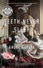 Teeth Never Sleep : Poems - Book