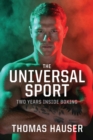 The Universal Sport : Two Years inside Boxing - Book