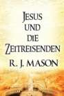 Jesus Und Die Zeitreisenden (Paperback Version) - Book